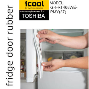 TOSHIBA Refrigerator Fridge Door Seal Gasket Rubber Replacement part GR-RT468WE-  PMY(37)  icool