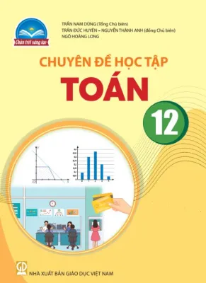 Sách giáo khoa Chuyên đề học tập Toán 12- Chân Trời Sáng Tạo (Kèm Nilon bọc Sách)