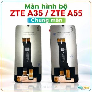 Màn hình bộ ZTE A35 / ZTE A55 chung màn