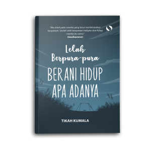 Yanita Buku Motivasi Psikologi Lelah Berpura - pura Berani Hidup Apa Adanya Pengembangan Diri Novel Self Improvement Inspirasi