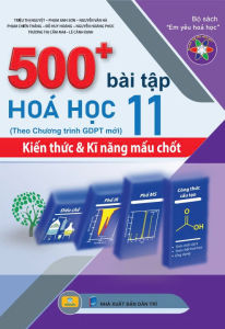Sách - 500+ Bài Tập Hóa Học 11: Kiến thức và Kĩ năng mấu chốt - Theo chương trình GDPT mới - ndbooks