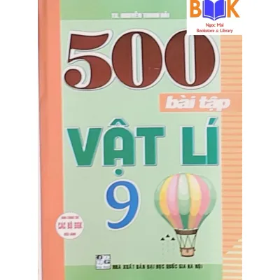 Sách - 500 bài tập vật lí Lớp 9 ( Dùng chung cho các bộ sách giáo khoa hiện hành )- HA