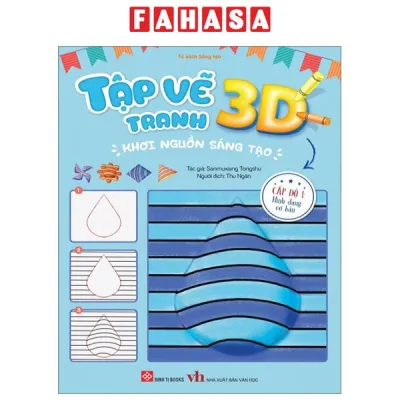 Fahasa - Tập Vẽ Tranh 3D - Khơi Nguồn Sáng Tạo - Cấp Độ 1 - Hình Dạng Cơ Bản