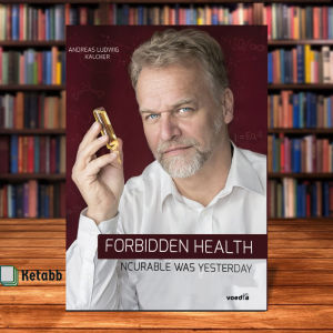 Forbidden Health: Incurable Was Yesterday Andreas Kalcker [High Quality Paperback]