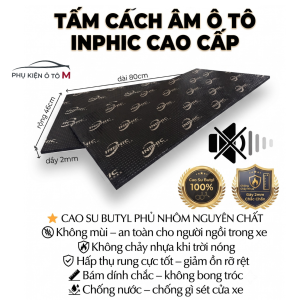 Tấm Cách Âm Ô Tô INPHIC Cao Cấp - Cao Su Butyl Phủ Nhôm Chống Ồn Chống Nóng Không Mùi (80x46cm Dày 2mm)