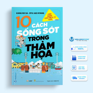 Sách - Cẩm Nang Cho Trẻ Từ 6 -15 Tuổi - 10 Cách Sống Sót Trong Thảm Họa - Vanlangbooks