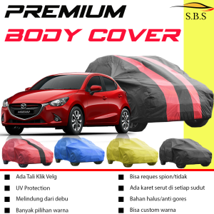 PREMIUM Body Cover Mobil Mazda 2 Sarung Mobil Mazda 2 sedan mazda 2 mazda 2 skyactiv mazda 2 hatchback