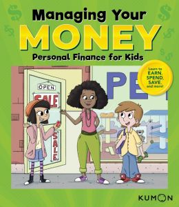 Kumon - Managing Your Money: Personal Finance for Kids