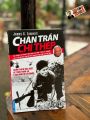 CHÂN TRẦN CHÍ THÉP - Cuốn Sách Đặc Biệt Về Tinh Thần Và Ý Chí Bảo Vệ Tổ Quốc - Câu Chuyện Của Trung Tá Thủy Quân Lục Chiến - James G. Zumwalt - Đỗ Hùng dịch - First News. 