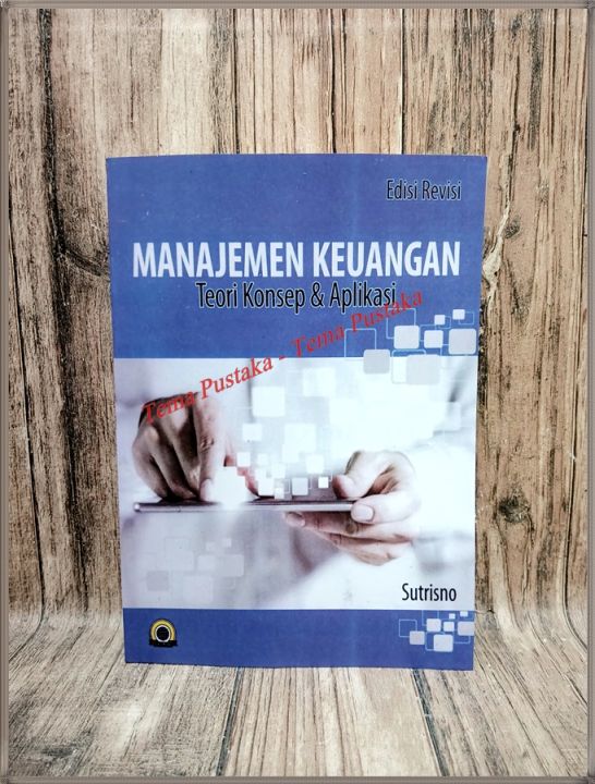 Buku Manajemen keuangan teori konsep & aplikasi Edisi revisi Sutrisno ...