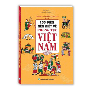 Sách - 100 Điều Nên Biết Về Phong Tục Việt Nam