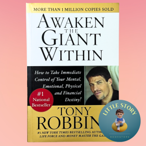 Awaken the Giant Within: How to Take Immediate Control of Your Mental Emotional Physical By Tony Robbins