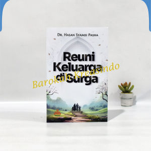 Reuni Keluarga Di Surga - Pustaka Al Kautsar Buku Keluarga Bahagia Buku Motivasi Islam Buku