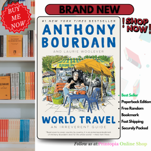 World Travel: An Irreverent Guide by Anthony Bourdain