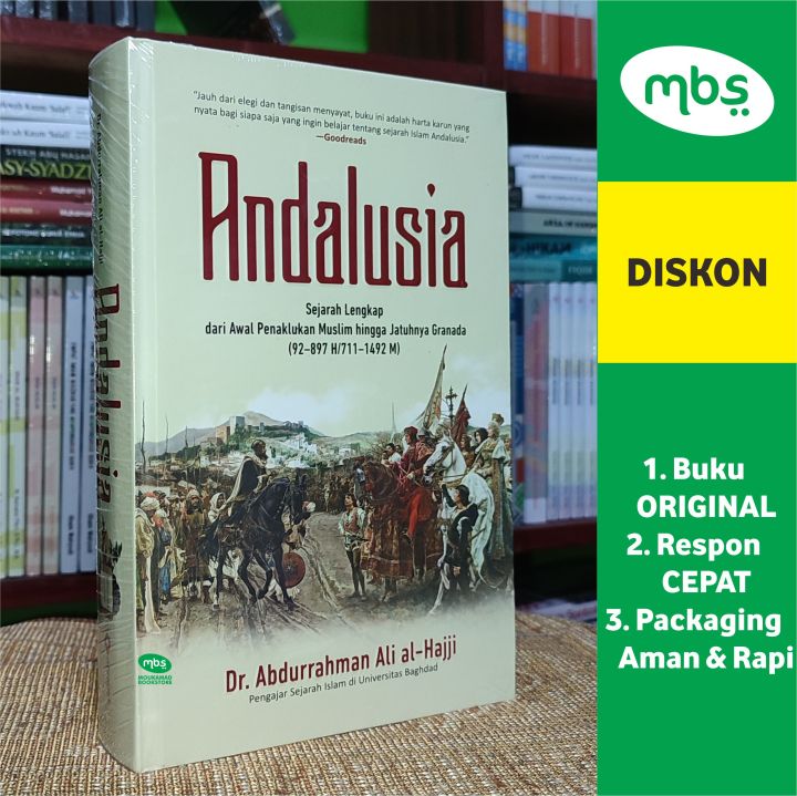 BUKU ANDALUSIA - Sejarah Lengkap Dari Awal Penaklukan Muslim Hingga ...