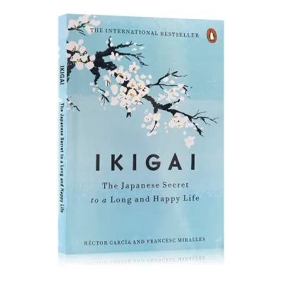 หนังสือ หนังสือภาษาอังกฤษ Ikigai The Japanese Secret To A Long and Happy Life By Hector Garcia Happiness Self Help Book Longevity Inspirational Book Consciousness Thought Psychology Books English Reading Book Birthday Gifts