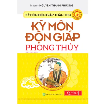 Sách - Kỳ Môn Độn Giáp Toàn Thư Quyển 4 - Kỳ Môn Độn Giáp Phong Thủy