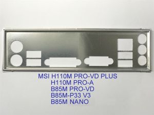 FE chặn main MSI H110M PRO-VD PLUS (Mainboard IO Shield: 663)