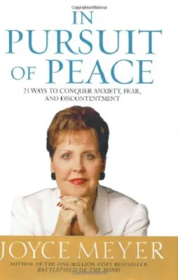 In Pursuit of Peace: 21 Ways to Conquer Anxiety Fear and Discontentment