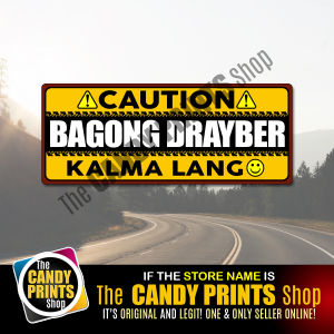 Magnetic Car Sticker (10 x 4 inches - Best Seller Series 05) BAGONG DRAYBER - KALMA LANG (NEW DRIVER - STAY CALM)