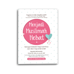 Buku Islami Motivasi Islam Menjadi Muslimah Hebat