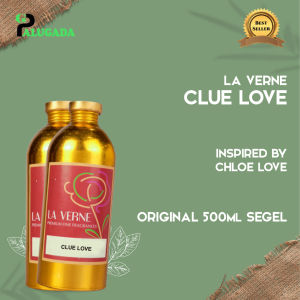 Bibit Parfum Murni CLUE LOVE / CHLOE LOVE | LA VERNE 500ml SEGEL