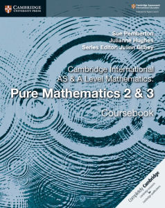 NEW CAMBRIDGE INTERNATIONAL AS AND A-LEVEL MATHEMATICS PURE MATHEMATICS 2 AND 3 - 9781108407199 - CAMBRIDGE UNIVERSITY PRESS - SPEEDBOOKS.MY