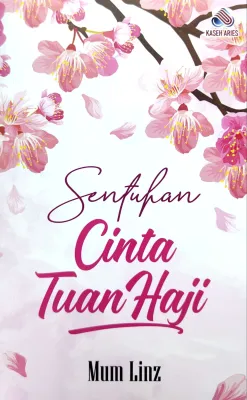 NOVEL BARU 2024 !!! SENTUHAN CINTA TUAN HAJI