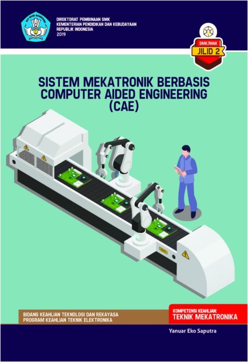 SISTEM MEKATRONIK BERBASIS COMPUTER AIDED ENGINEERING (CAE) - jilid 2 ...