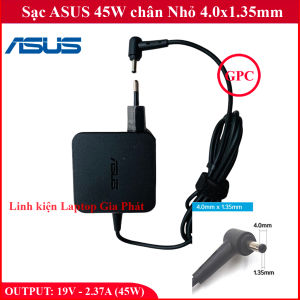 Sạc Laptop ASUS 19V 2.37A 45W chân Nhỏ 4.0mm ký hiệu đầu sạc Φ4.0*1.35mm