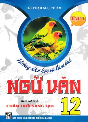 Sách - Hướng Dẫn Học Và Làm Bài Ngữ Văn 12 : Tập 1 - Tập 2 (Bám Sát SGK Chân Trời Sáng Tạo) - HA - Newshop