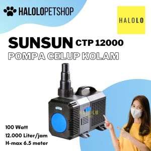 SUNSUN CTP 12000 Pompa Kolam Celup Submersible Pump Rendah Daya