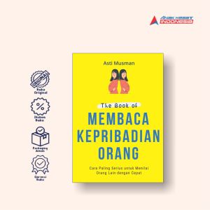 THE BOOK OF MEMBACA KEPRIBADIAN ORANG: Cara Paling Serius untuk Menilai Orang Lain dengan Cepat