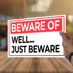 Beware Sign Signage
