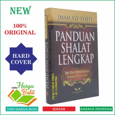 Panduan Shalat Lengkap Tata Cara Shalat Sesuai Tuntunan Rasulullah - Imam Asy Syafii - Khatulistiwa