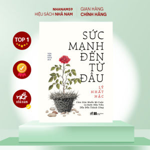 Sách - Sức mạnh đến từ đâu (Lý Nhất Nặc) (Nhã Nam)