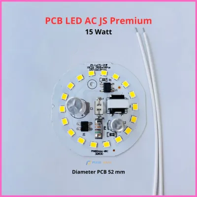 Mesin Lampu LED 15 Watt PCB Led AC JS Premium 15watt Modul Driver Mata LED 15W