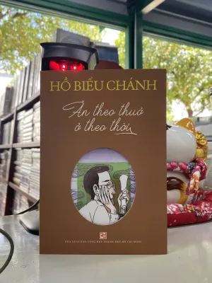 NXBHCM - Sách Hồ Biểu Chánh - Ăn theo thuở ở theo thời