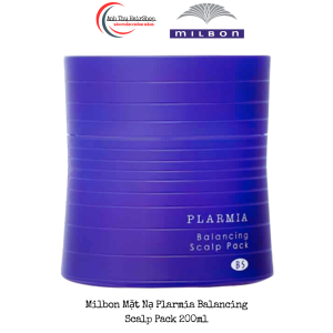 Hấp Dầu Milbon Plarmia Balancing Scalp Pack Cấp Ẩm Và Cân Bằng Dầu Nhờn Cho Da Đầu 200ml/1000ml