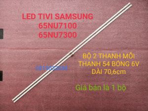 THANH LED TIVI SAMSUNG 65NU7100 65NU7300 65NU7090 65RU7200 65N5500 HÀNG MỚI 100%  BỘ 2 THANH MỖI THANH 54 BÓNG 6V DÀI 706cm.