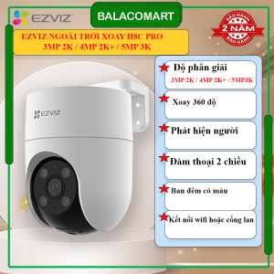 Camera wifi ngoài trời xoay Ezviz H8C PRO  3MP  H8C PRO 4MP H8C PRO 5MP đàm thoại 2 chiều có màu ban đêm