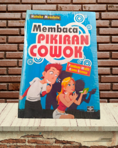 NOVEL MEMBACA PIKIRAN COWOK PANDUAN WAJIB KAMU SEMUA BY HATAKE MENDATU