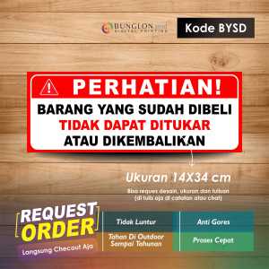 STIKER PERHATIAN BARANG YANG SUDAH DI BELI TIDAK BISA DI TUKAR ATAU DI KEMBALIKAN  +LAMINASI KODE BYSD MERAH