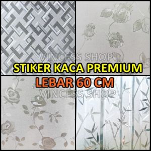 LEBAR 60CM STIKER KACA PREMIUM SANBLAST D005-D006-D007-D008 vincess shop