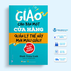 Sách - Giao cho bạn một cửa hàng quản lý thế này mới mau giàu-Vanlangbooks