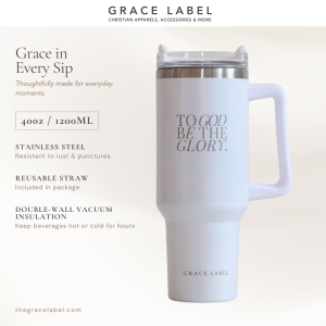 Grace Label - To God Be The Glory 40oz Tumbler