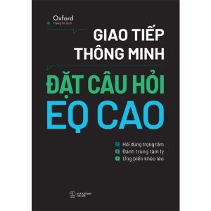 Giao Tiếp Thông Minh: Đặt Câu Hỏi EQ Cao