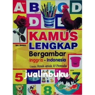 Kamus Lengkap Bergambar Inggris - Indonesia Ukuran Besar untuk Anak - Anak dan Pemula