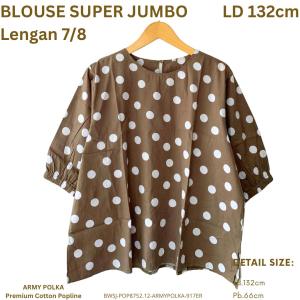 BLOUSE WANITA SUPER JUMBO KEKINIAN KOREAN STYLE KATUN PREMIUM LD 132CM