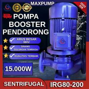 MAXPUMP IRG80-200 Pompa Dorong Booster Pump Pompa Transfer 3Inch 20hp Pompa Pendorong 3"